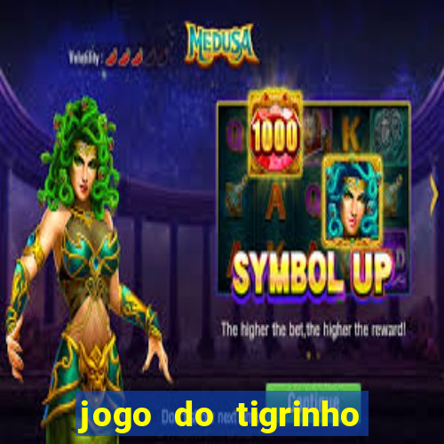 jogo do tigrinho plataforma confiável