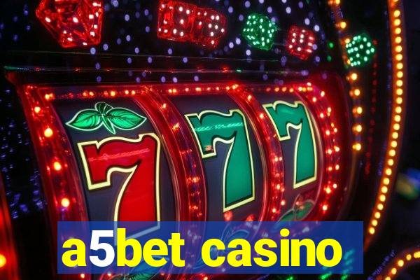 a5bet casino