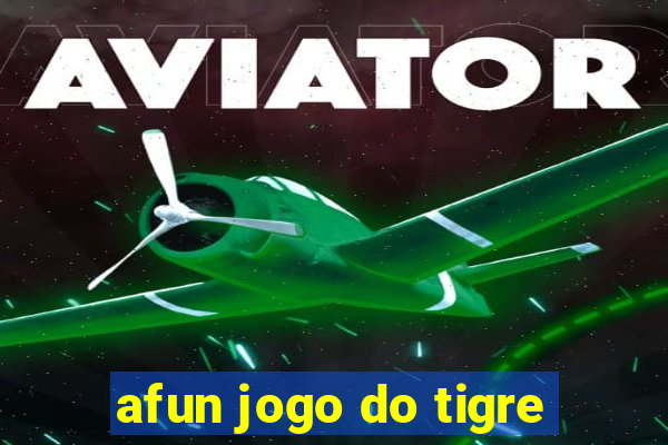 afun jogo do tigre