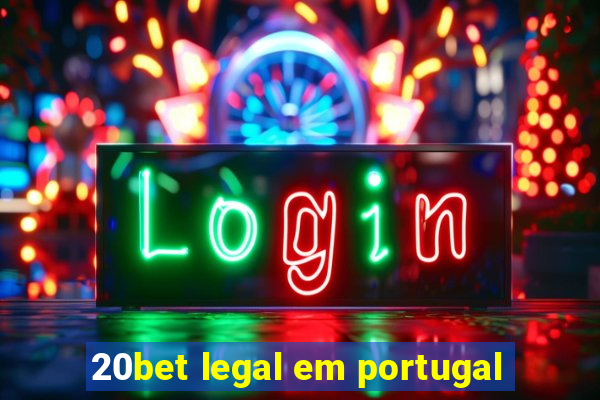 20bet legal em portugal