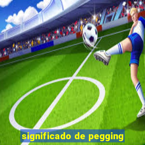 significado de pegging