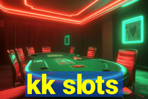 kk slots