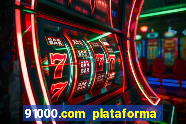 91000.com plataforma de jogos