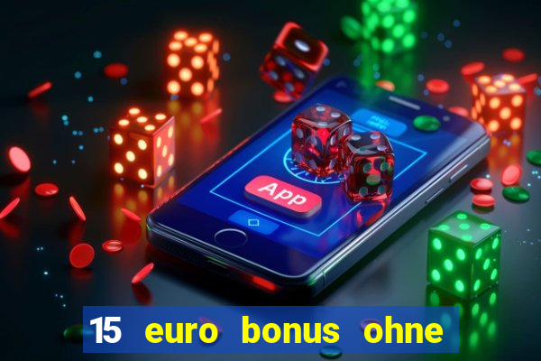 15 euro bonus ohne einzahlung casino 2024