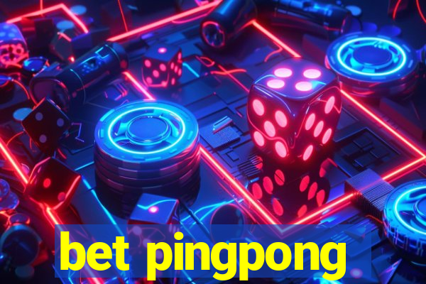 bet pingpong