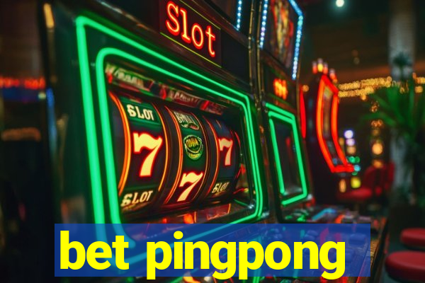 bet pingpong