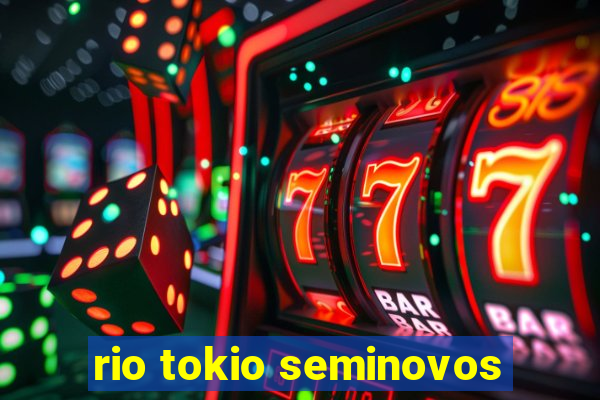 rio tokio seminovos