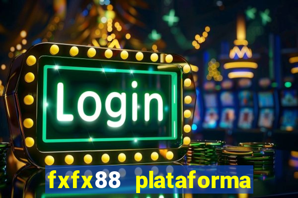 fxfx88 plataforma de jogos