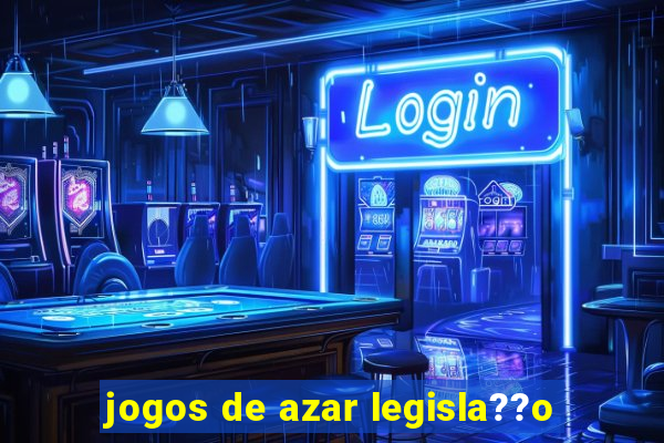 jogos de azar legisla??o