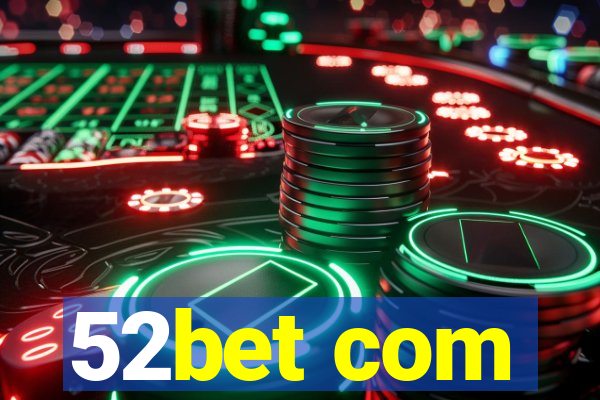 52bet com