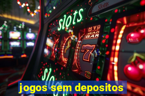 jogos sem depositos