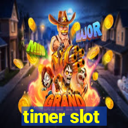 timer slot