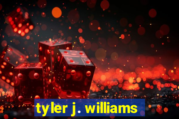 tyler j. williams