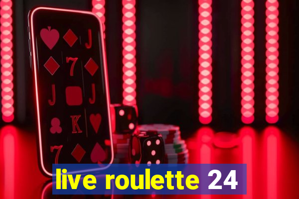 live roulette 24