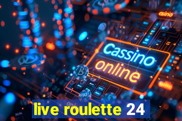 live roulette 24