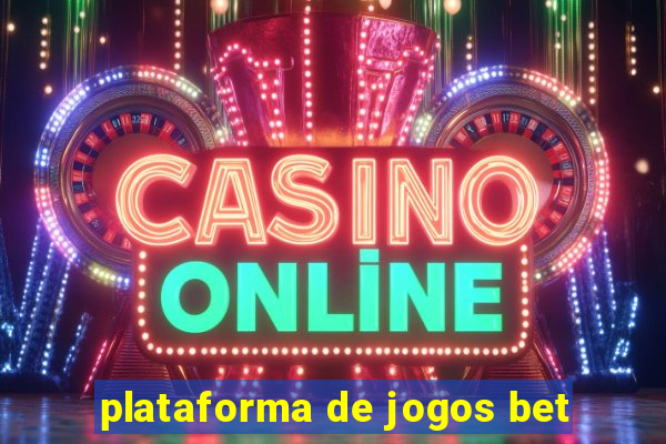 plataforma de jogos bet