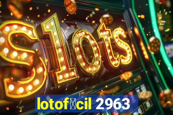 lotof谩cil 2963