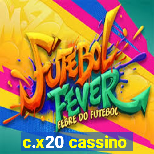 c.x20 cassino