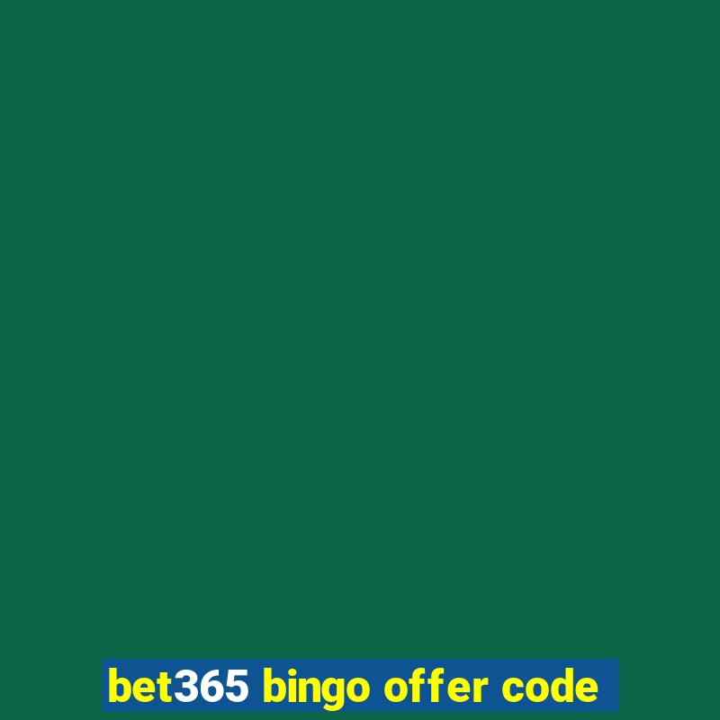 bet365 bingo offer code