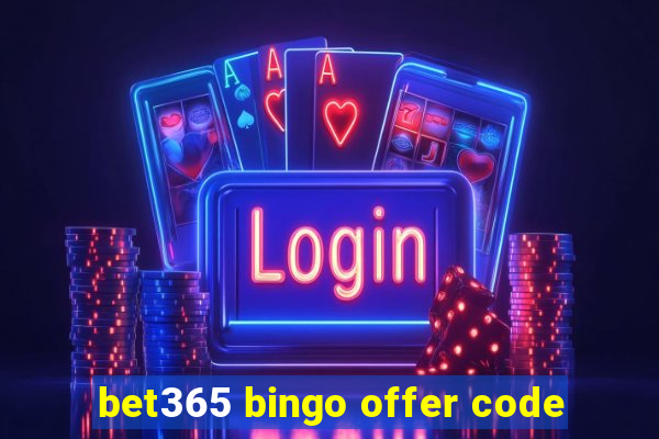 bet365 bingo offer code