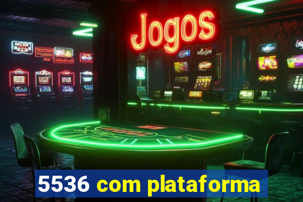 5536 com plataforma