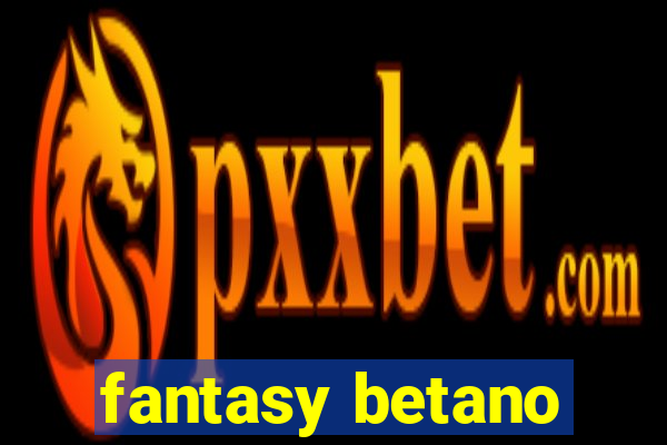 fantasy betano