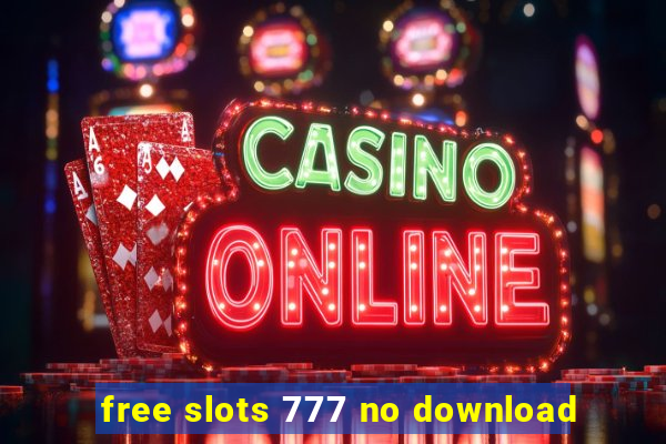 free slots 777 no download