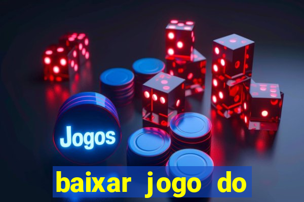 baixar jogo do tigre grátis