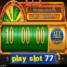 play slot 77