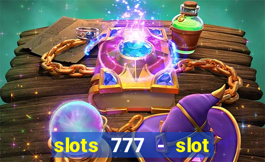 slots 777 - slot machine games