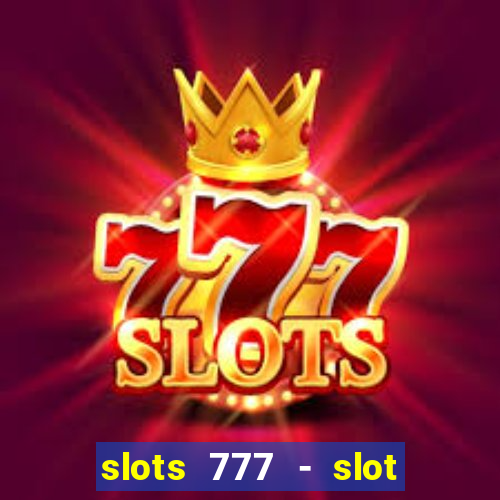 slots 777 - slot machine games