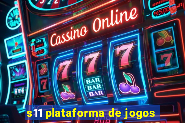 s11 plataforma de jogos