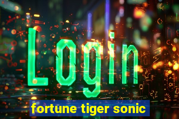 fortune tiger sonic