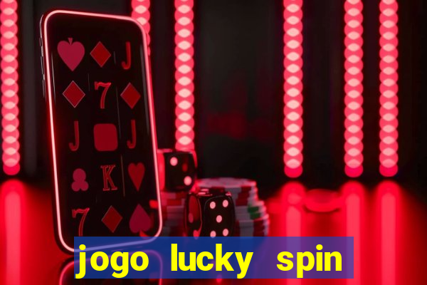 jogo lucky spin paga mesmo