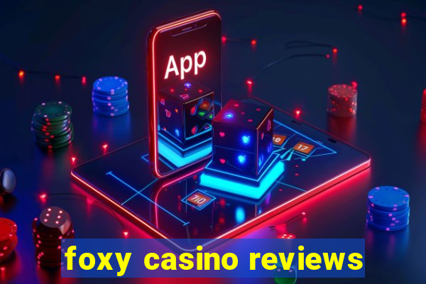 foxy casino reviews