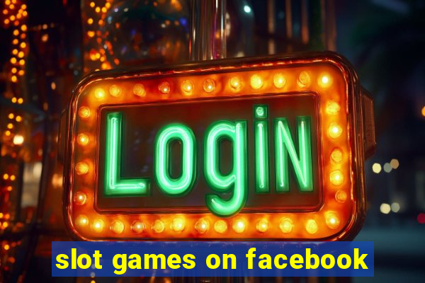 slot games on facebook