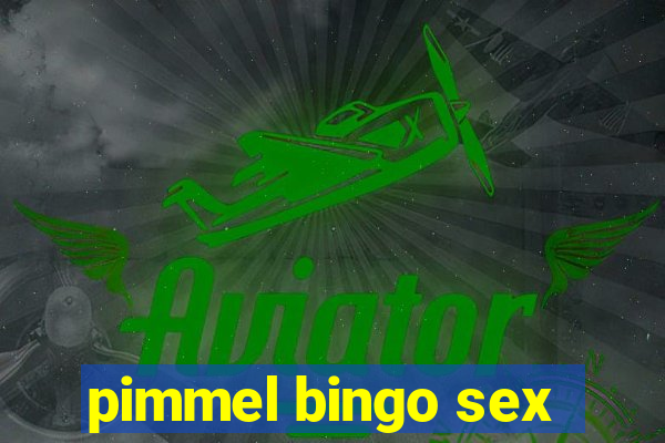 pimmel bingo sex