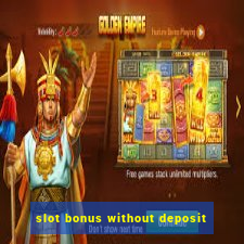 slot bonus without deposit