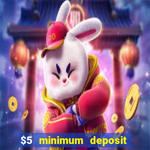 $5 minimum deposit casino nz 2022