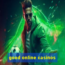 good online casinos