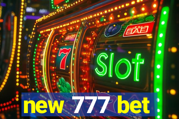 new 777 bet