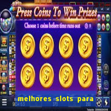 melhores slots para ganhar dinheiro