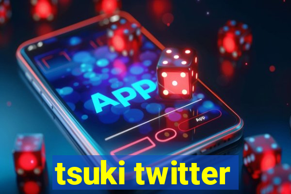 tsuki twitter