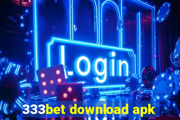 333bet download apk