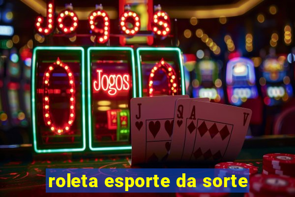 roleta esporte da sorte