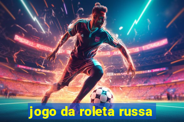 jogo da roleta russa