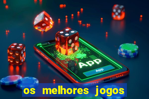 os melhores jogos que pagam dinheiro de verdade