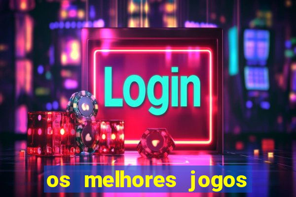 os melhores jogos que pagam dinheiro de verdade