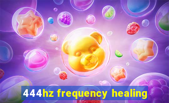 444hz frequency healing