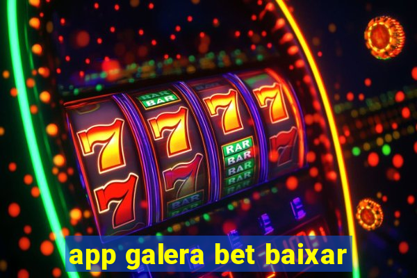 app galera bet baixar